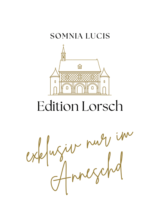 Start der Edition Lorsch - exclusiv im Anneschd - Somnia Lucis